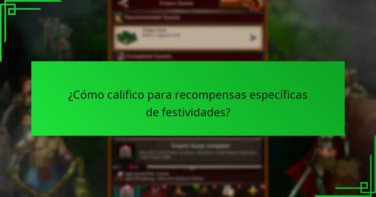 ¿Cómo califico para recompensas específicas de festividades?