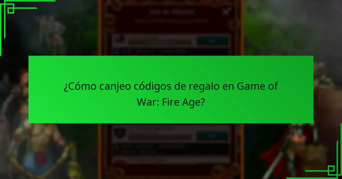 ¿Cómo canjeo códigos de regalo en Game of War: Fire Age?