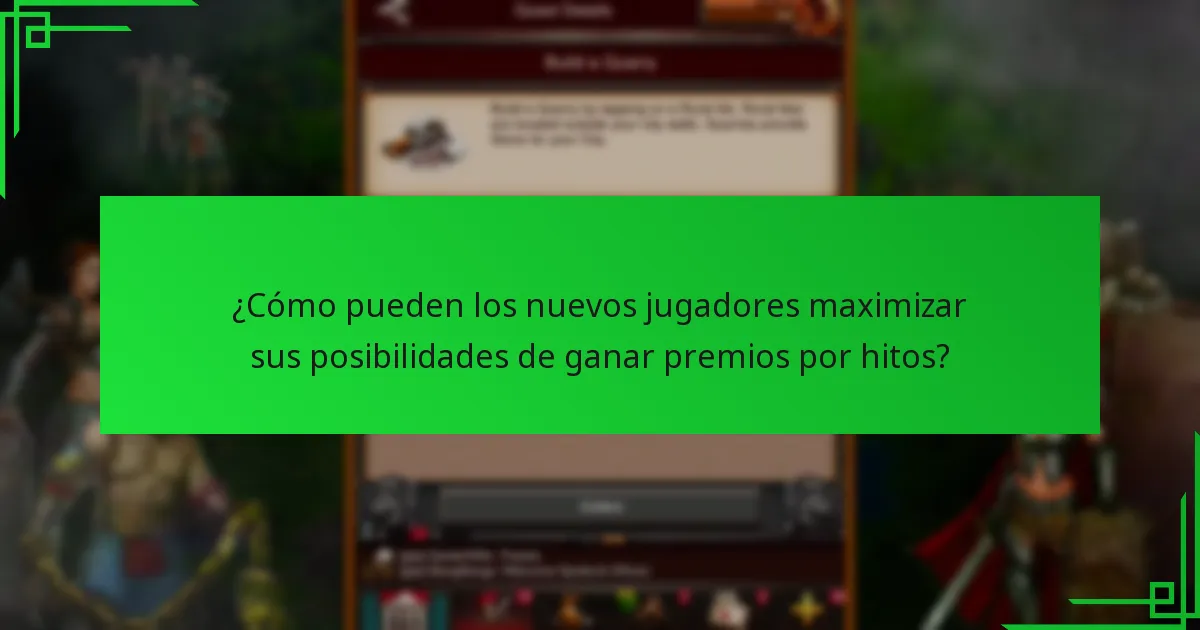 ¿Qué premios por hitos están disponibles para nuevos jugadores?