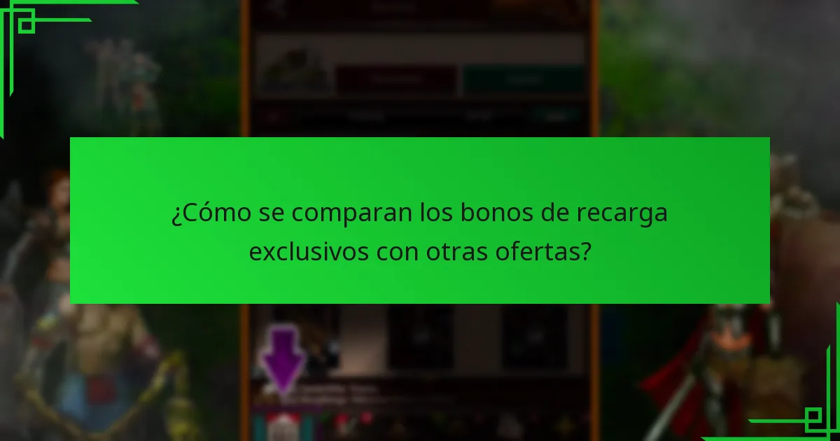 ¿Cuándo están disponibles los bonos de recarga exclusivos?