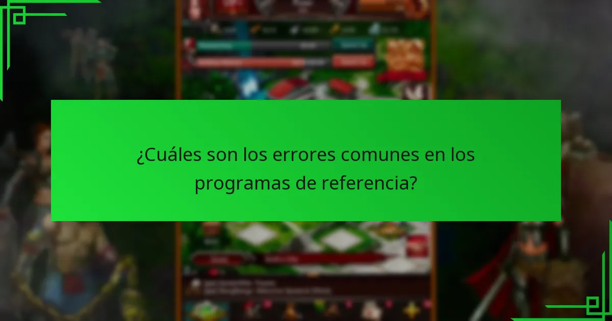 ¿Cuáles son los errores comunes en los programas de referencia?