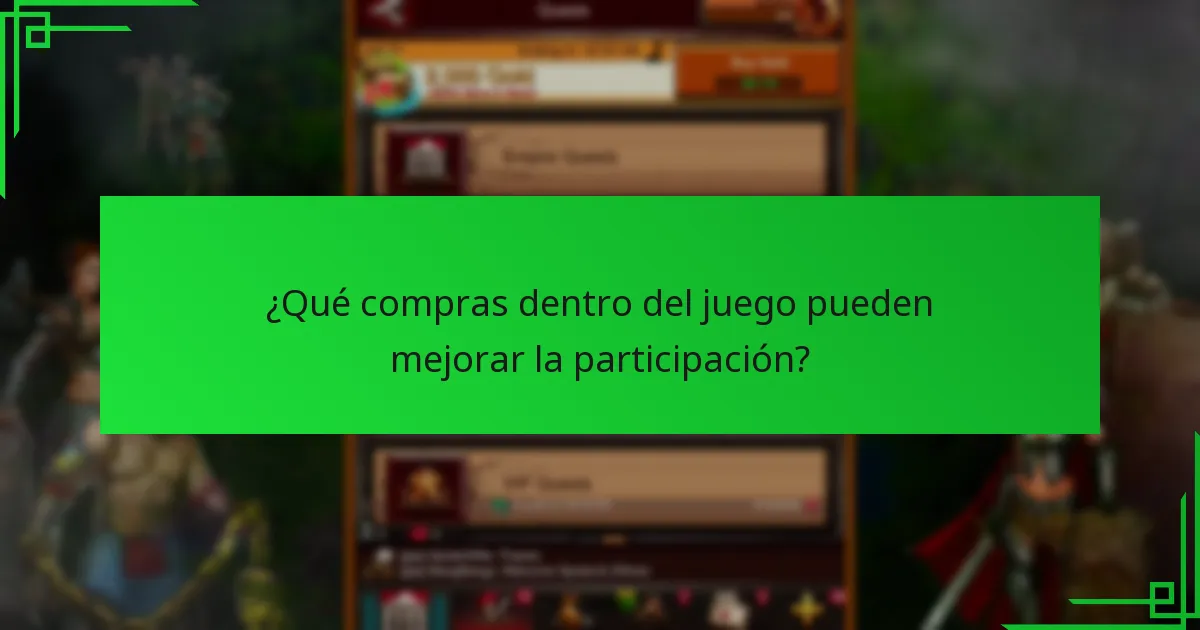 ¿Qué compras dentro del juego pueden mejorar la participación?