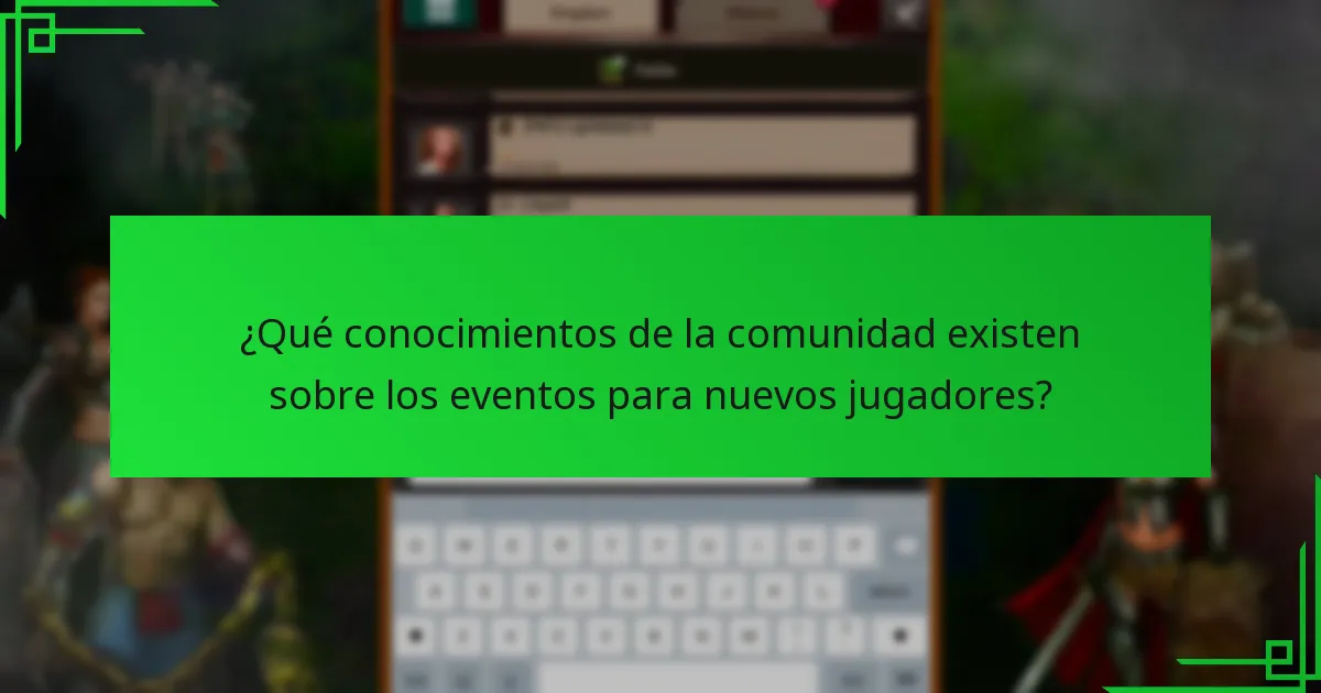 ¿Qué conocimientos de la comunidad existen sobre los eventos para nuevos jugadores?