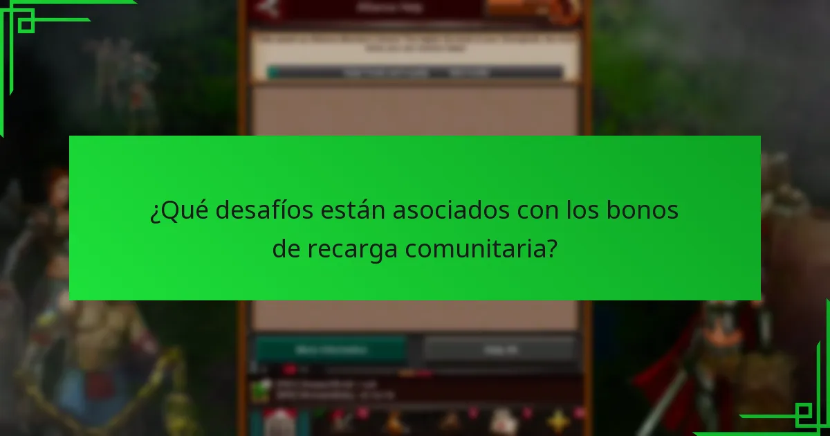 ¿Qué desafíos están asociados con los bonos de recarga comunitaria?