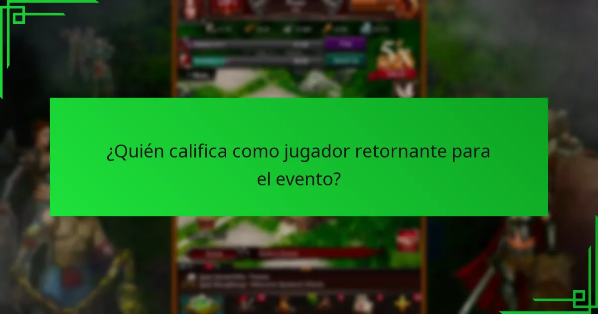 ¿Quién califica como jugador retornante para el evento?